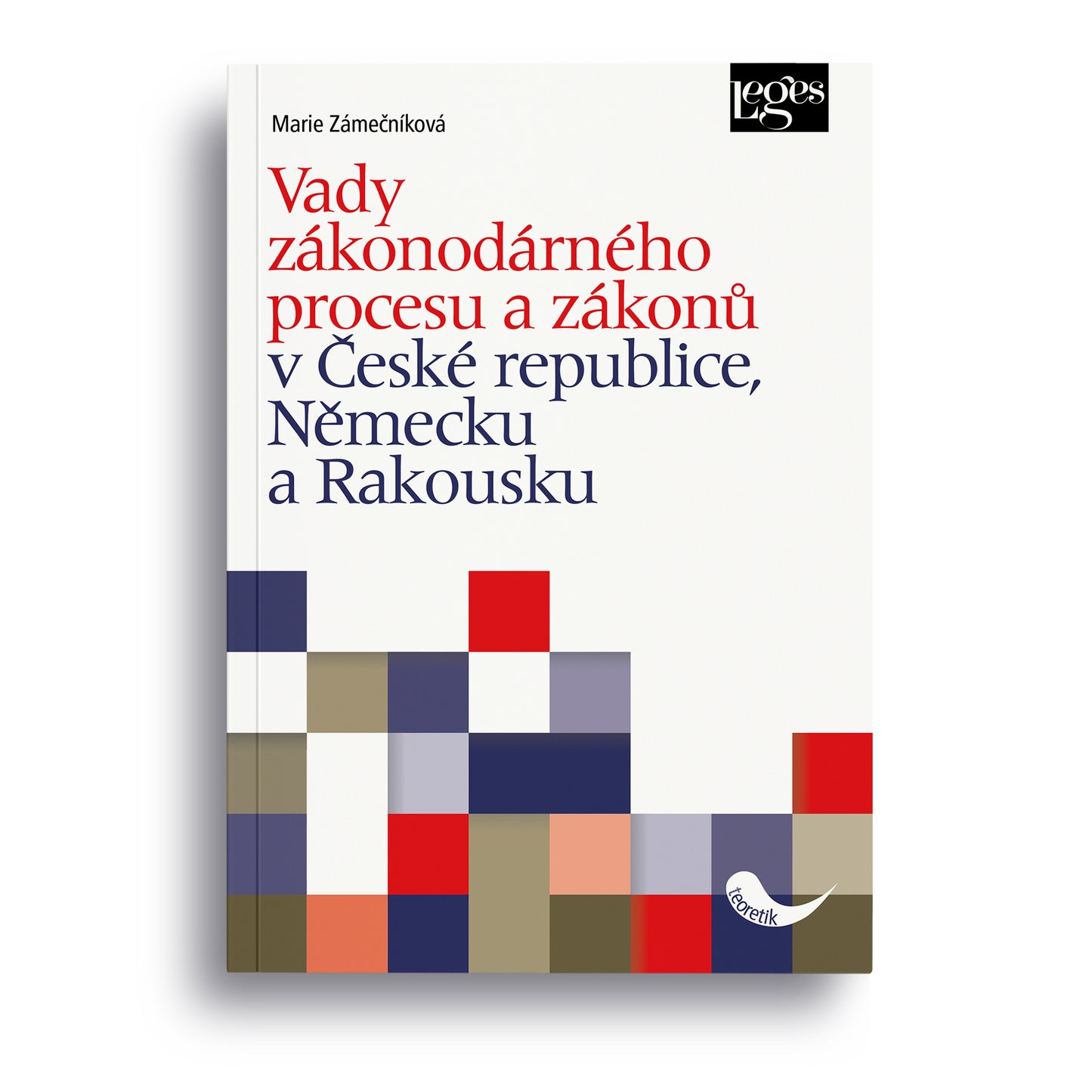 Vady zákonodárného procesu a zákonů v České republice, Německu a Rakousku