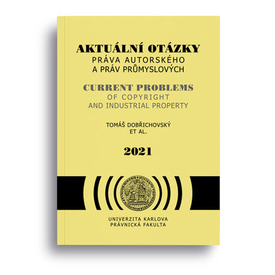 Aktuální otázky práva autorského a práv průmyslových (2021)