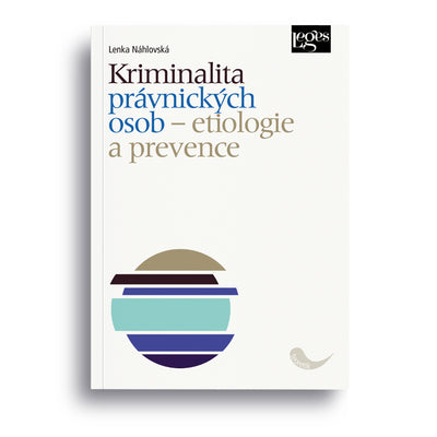 Kriminalita právnických osob – etiologie a prevence