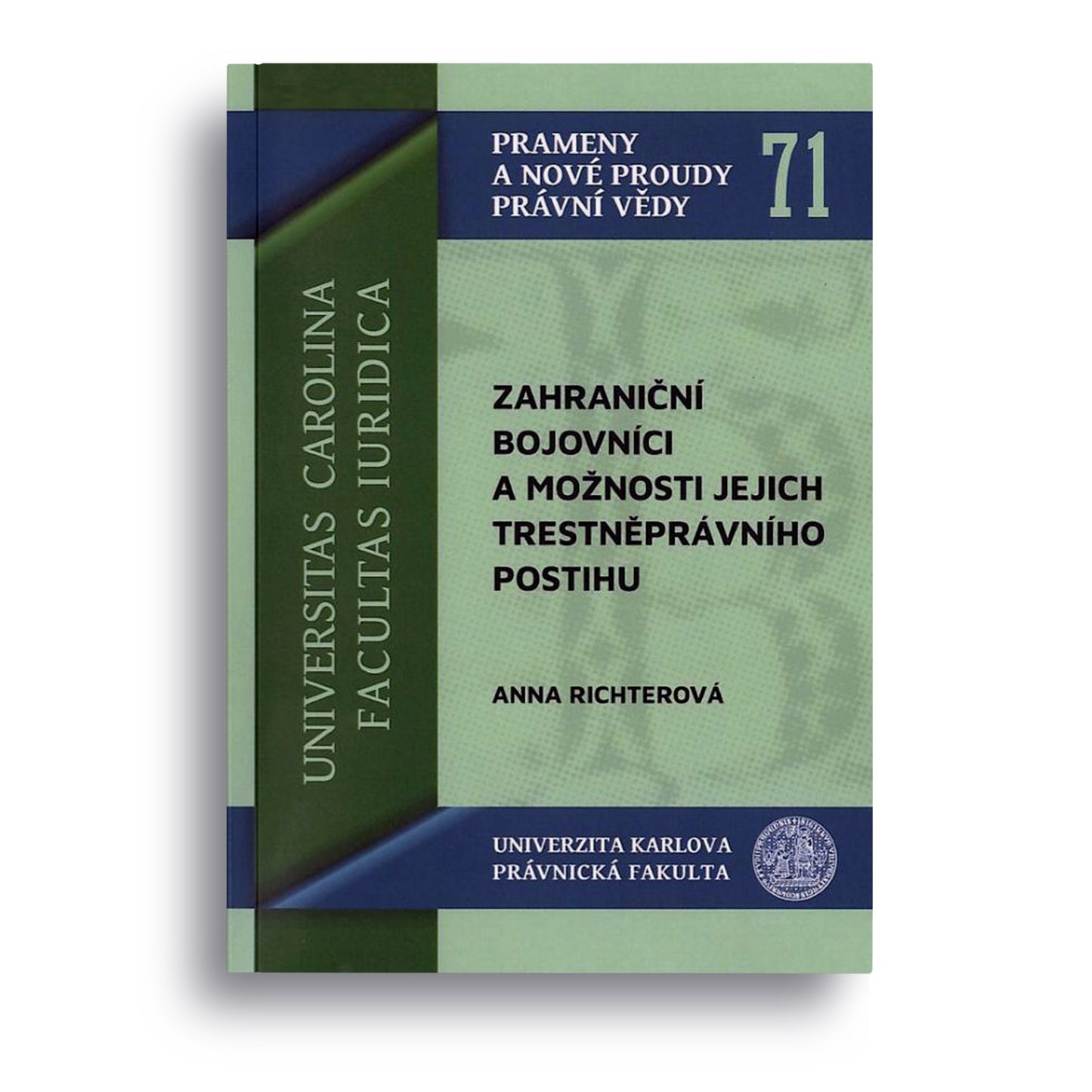 Zahraniční bojovníci a možnosti jejich trestněprávního postihu
